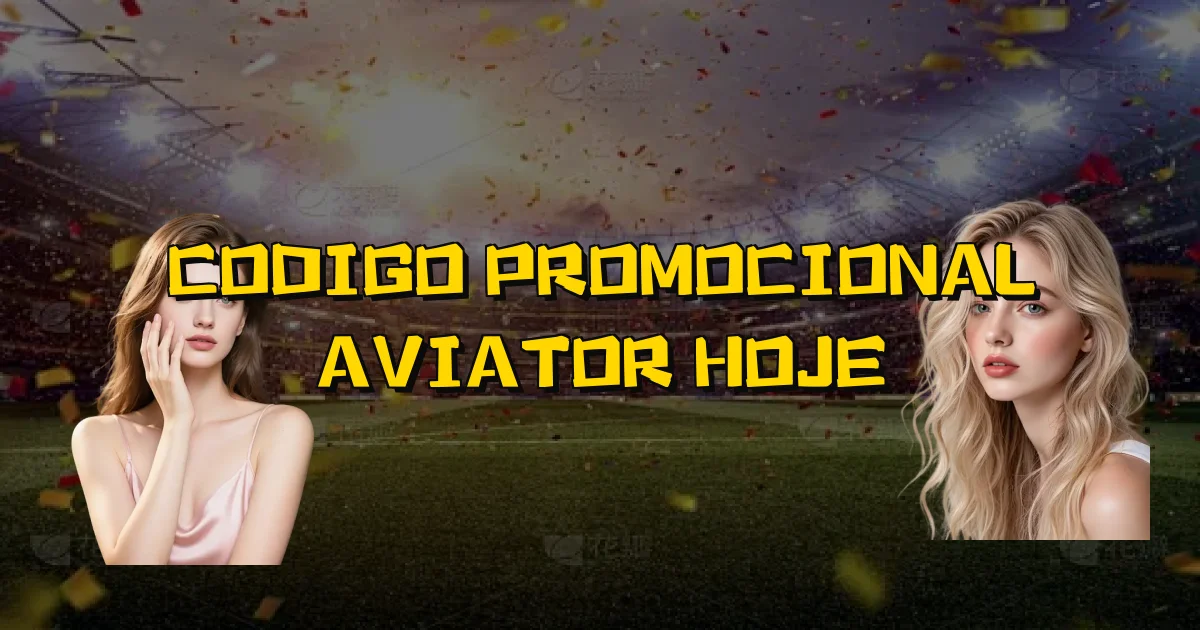 Codigo Promocional Aviator Hoje Oficial